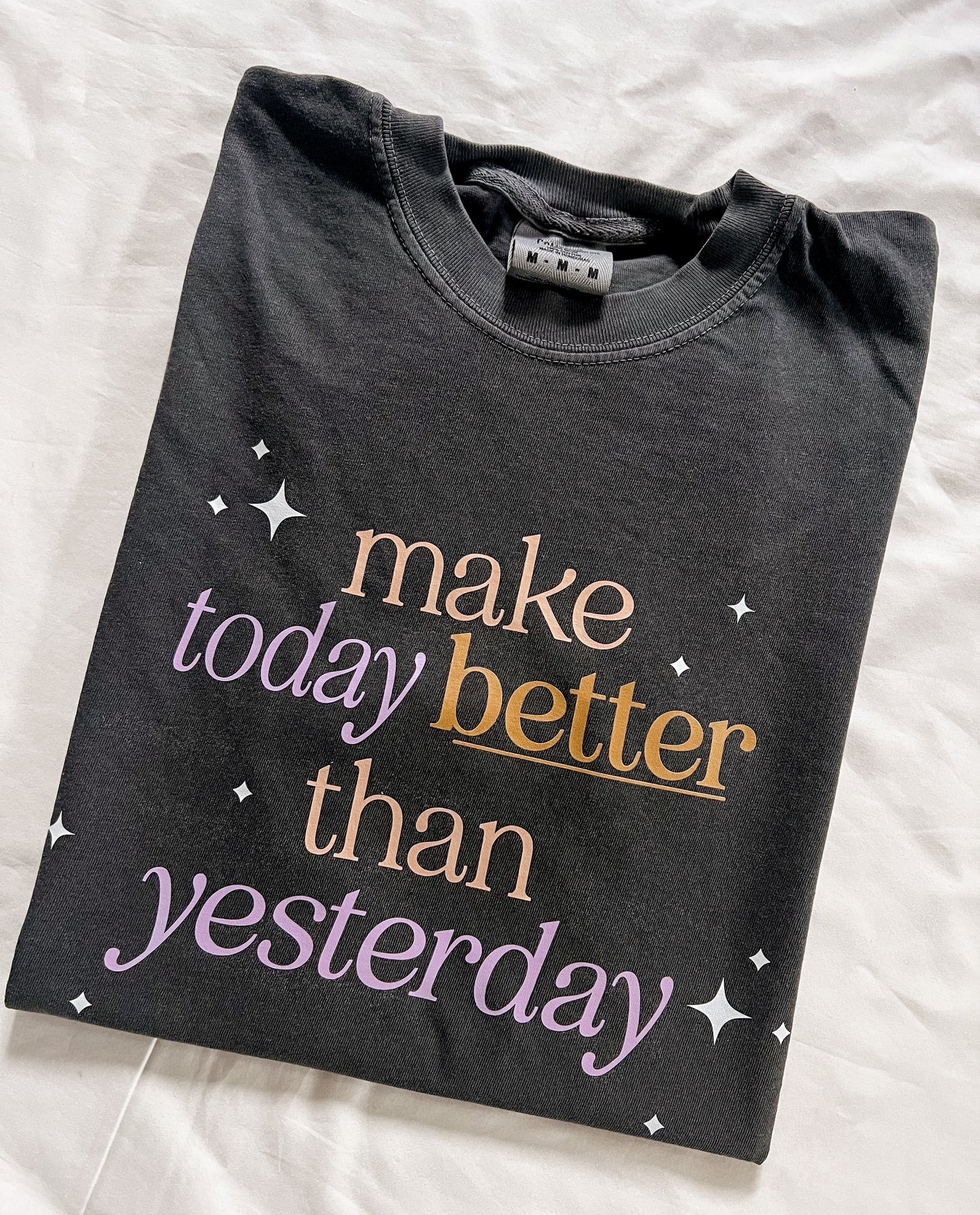 Make Today Better than Yesterday T-Shirt