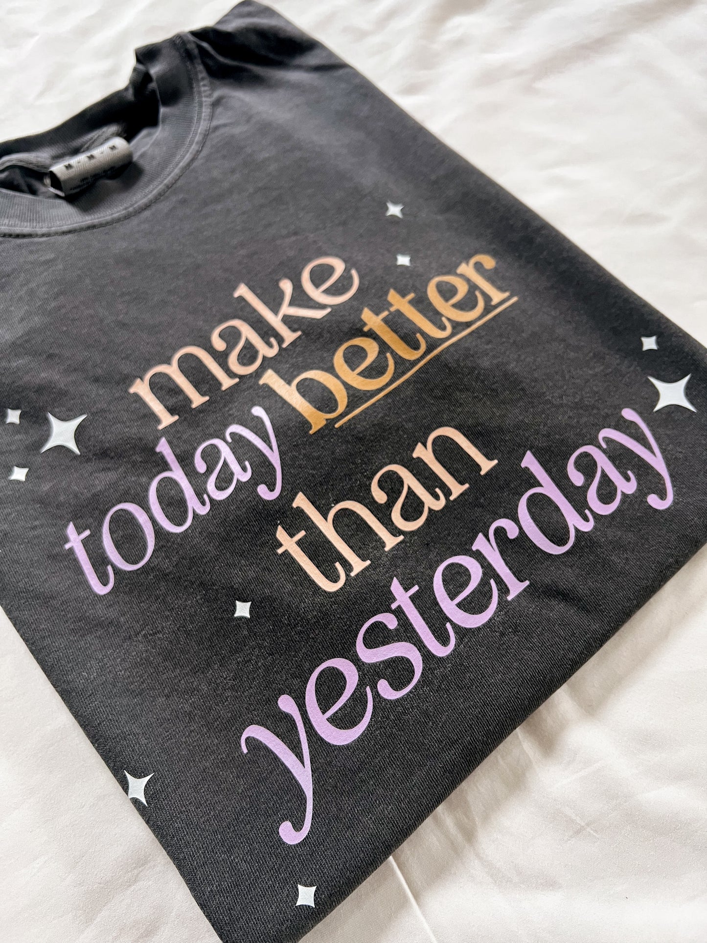 Make Today Better than Yesterday T-Shirt