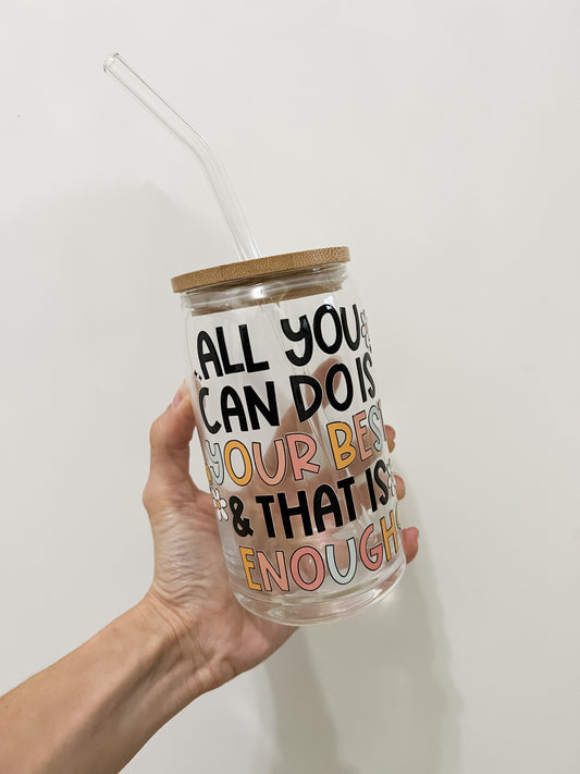 Your Best is Enough Glass Can Cup