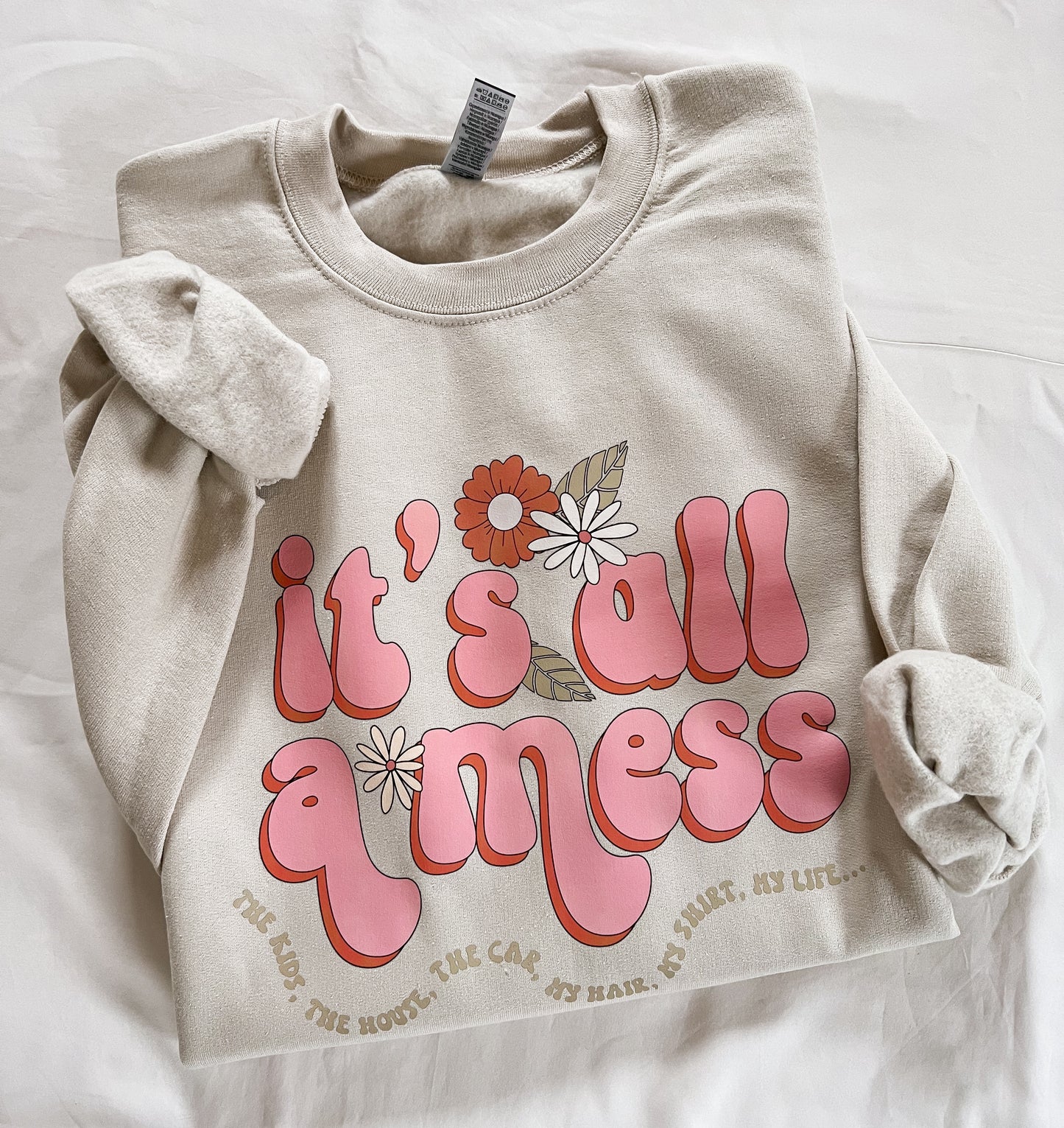 Its all a Mess Sweatshirt