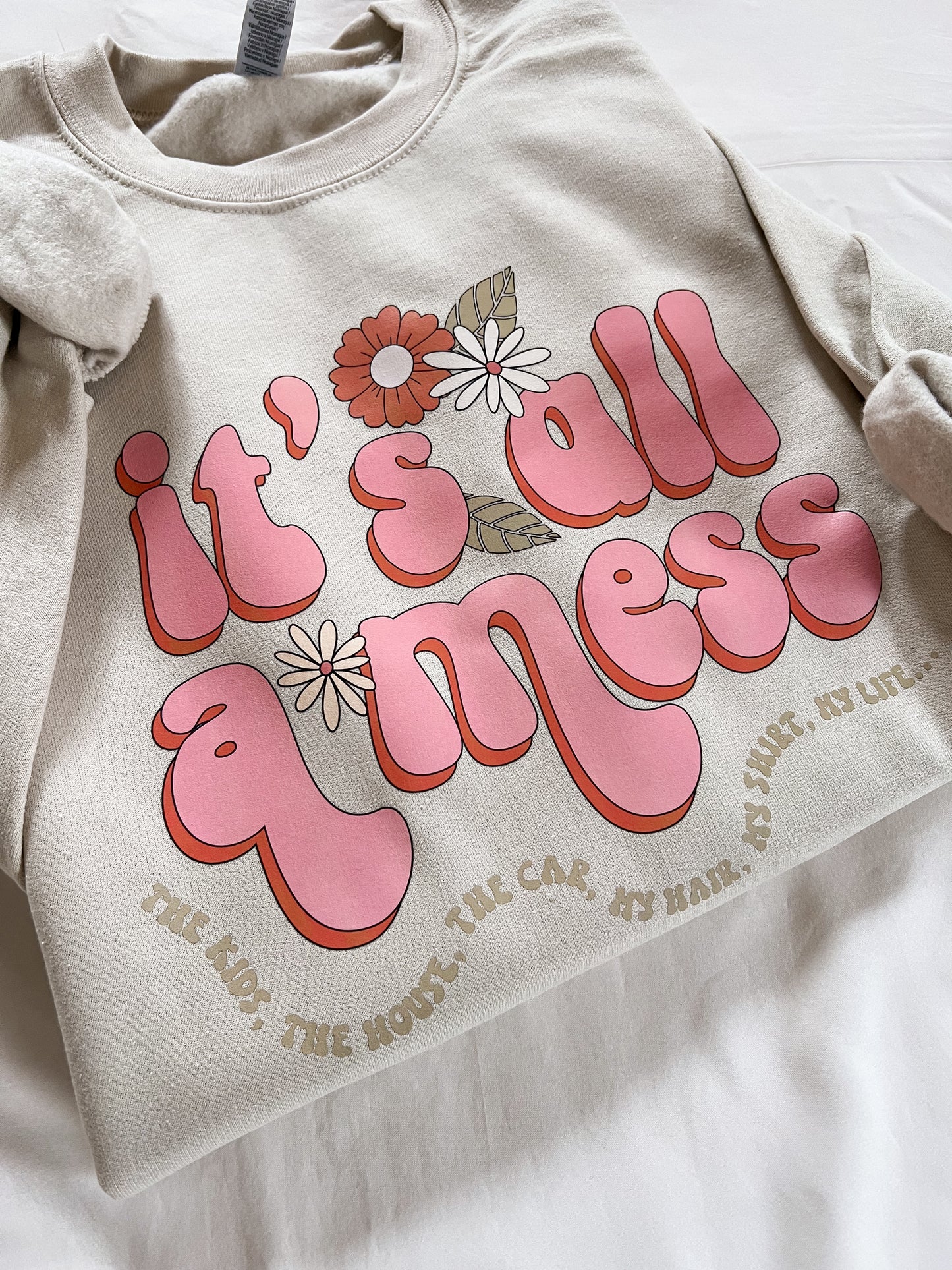 Its all a Mess Sweatshirt