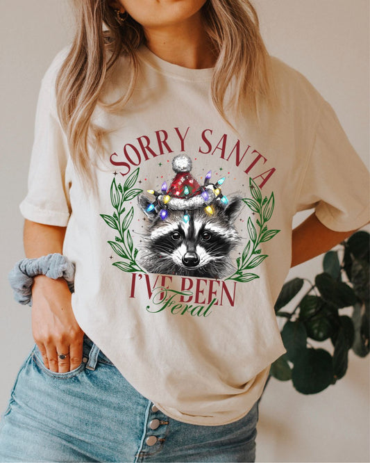 Sorry Santa, I’ve Been Feral T-Shirt