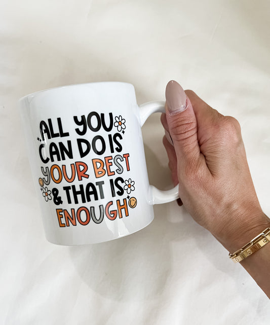 All You Can do is Your Best White Coffee Mug